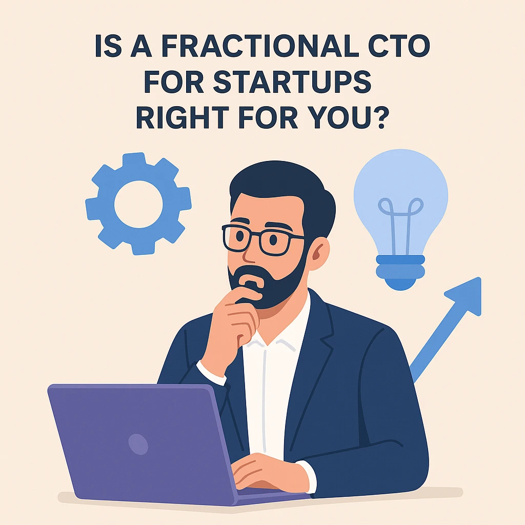 Is a Fractional CTO for Startups Right for You?